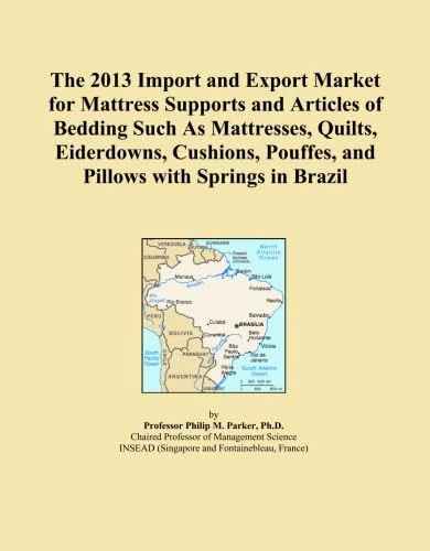 The 2013 Import and Export Market for Mattress Supports and Articles of Bedding Such As Mattresses, Quilts, Eiderdowns, Cushions, Pouffes, and Pillows with Springs in Brazil