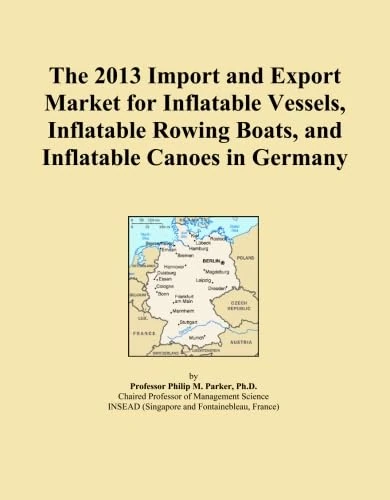 The 2013 Import and Export Market for Inflatable Vessels, Inflatable Rowing Boats, and Inflatable Canoes in Germany