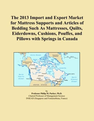 The 2013 Import and Export Market for Mattress Supports and Articles of Bedding Such As Mattresses, Quilts, Eiderdowns, Cushions, Pouffes, and Pillows with Springs in Canada