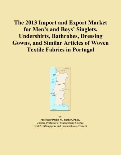 The 2013 Import and Export Market for Men's and Boys' Singlets, Undershirts, Bathrobes, Dressing Gowns, and Similar Articles of Woven Textile Fabrics in Portugal