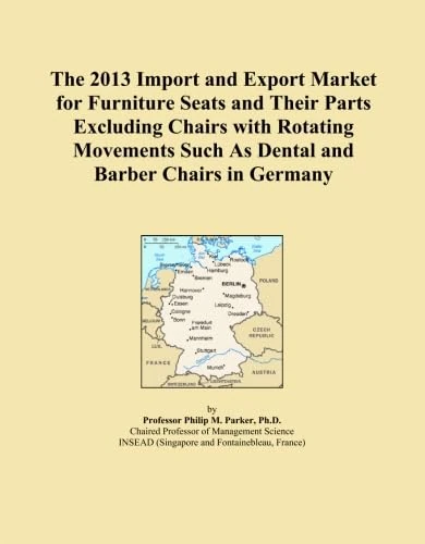 The 2013 Import and Export Market for Furniture Seats and Their Parts Excluding Chairs with Rotating Movements Such As Dental and Barber Chairs in Germany