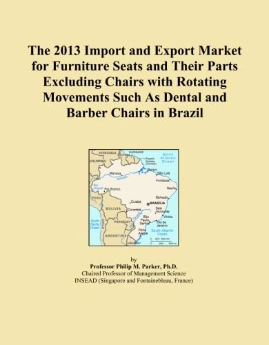 The 2013 Import and Export Market for Furniture Seats and Their Parts Excluding Chairs with Rotating Movements Such As Dental and Barber Chairs in Brazil