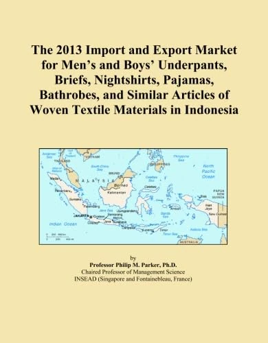 The 2013 Import and Export Market for Men's and Boys' Underpants, Briefs, Nightshirts, Pajamas, Bathrobes, and Similar Articles of Woven Textile Materials in Indonesia