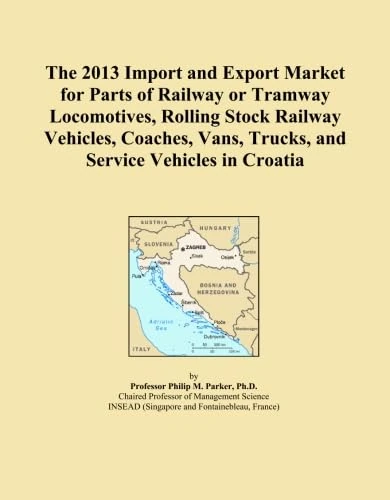 The 2013 Import and Export Market for Parts of Railway or Tramway Locomotives, Rolling Stock Railway Vehicles, Coaches, Vans, Trucks, and Service Vehicles in Croatia