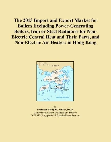 The 2013 Import and Export Market for Boilers Excluding Power-Generating Boilers, Iron or Steel Radiators for Non-Electric Central Heat and Their Parts, and Non-Electric Air Heaters in Hong Kong