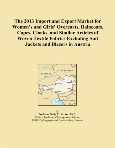 The 2013 Import and Export Market for Women's and Girls' Overcoats, Raincoats, Capes, Cloaks, and Similar Articles of Woven Textile Fabrics Excluding Suit Jackets and Blazers in Austria