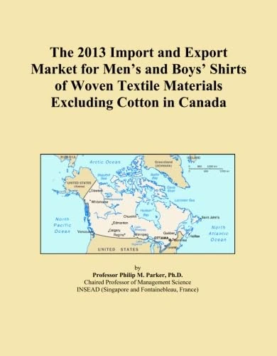 The 2013 Import and Export Market for Men's and Boys' Shirts of Woven Textile Materials Excluding Cotton in Canada