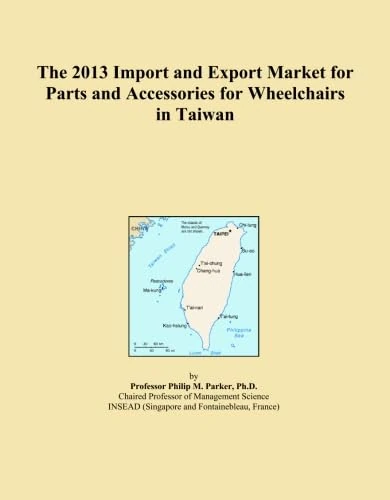 The 2013 Import and Export Market for Parts and Accessories for Wheelchairs in Taiwan