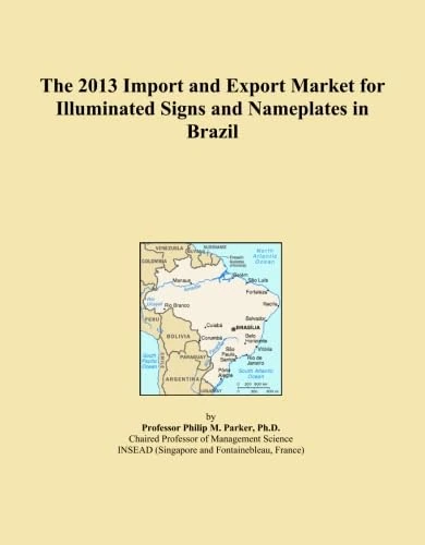 The 2013 Import and Export Market for Illuminated Signs and Nameplates in Brazil