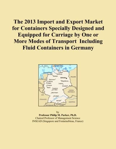 The 2013 Import and Export Market for Containers Specially Designed and Equipped for Carriage by One or More Modes of Transport Including Fluid Containers in Germany