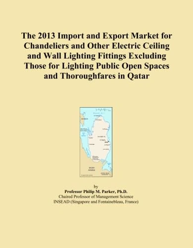 The 2013 Import and Export Market for Chandeliers and Other Electric Ceiling and Wall Lighting Fittings Excluding Those for Lighting Public Open Spaces and Thoroughfares in Qatar