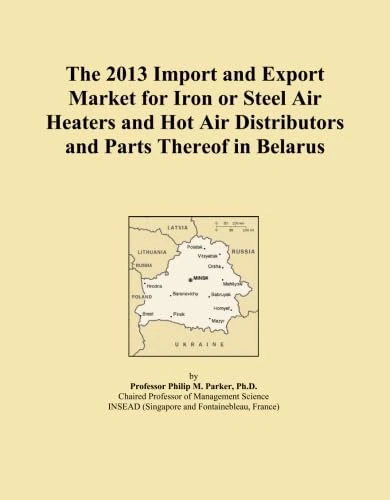 The 2013 Import and Export Market for Iron or Steel Air Heaters and Hot Air Distributors and Parts Thereof in Belarus