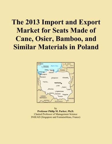 The 2013 Import and Export Market for Seats Made of Cane, Osier, Bamboo, and Similar Materials in Poland