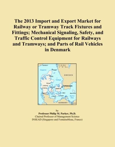 The 2013 Import and Export Market for Railway or Tramway Track Fixtures and Fittings; Mechanical Signaling, Safety, and Traffic Control Equipment for ... and Parts of Rail Vehicles in Denmark
