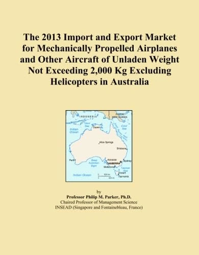 The 2013 Import and Export Market for Mechanically Propelled Airplanes and Other Aircraft of Unladen Weight Not Exceeding 2,000 Kg Excluding Helicopters in Australia