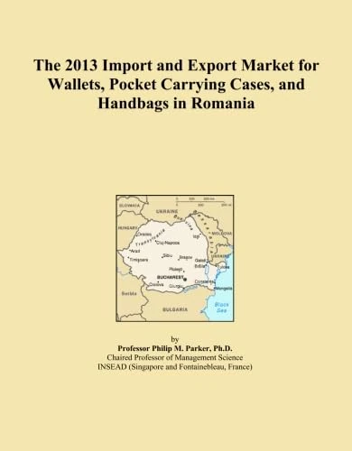 The 2013 Import and Export Market for Wallets, Pocket Carrying Cases, and Handbags in Romania