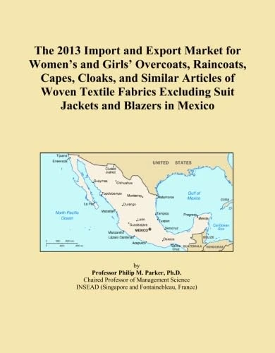 The 2013 Import and Export Market for Women's and Girls' Overcoats, Raincoats, Capes, Cloaks, and Similar Articles of Woven Textile Fabrics Excluding Suit Jackets and Blazers in Mexico