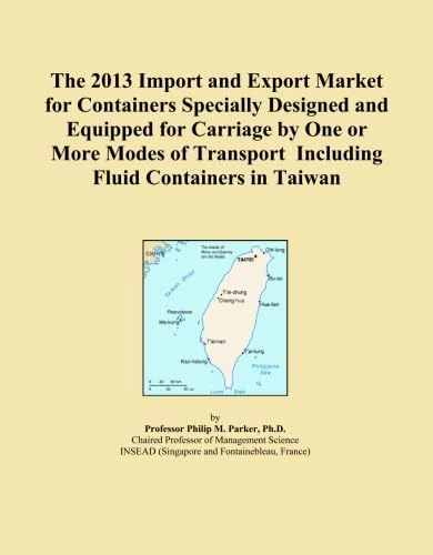 The 2013 Import and Export Market for Containers Specially Designed and Equipped for Carriage by One or More Modes of Transport Including Fluid Containers in Taiwan
