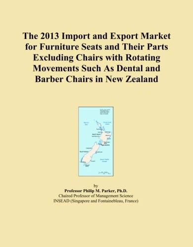 The 2013 Import and Export Market for Furniture Seats and Their Parts Excluding Chairs with Rotating Movements Such As Dental and Barber Chairs in New Zealand
