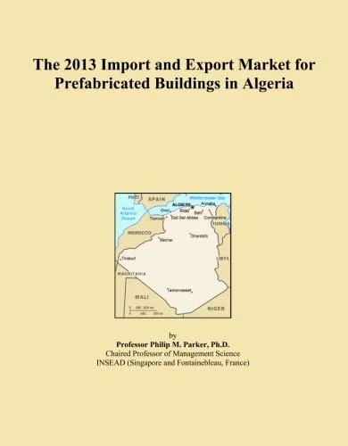 The 2013 Import and Export Market for Prefabricated Buildings in Algeria