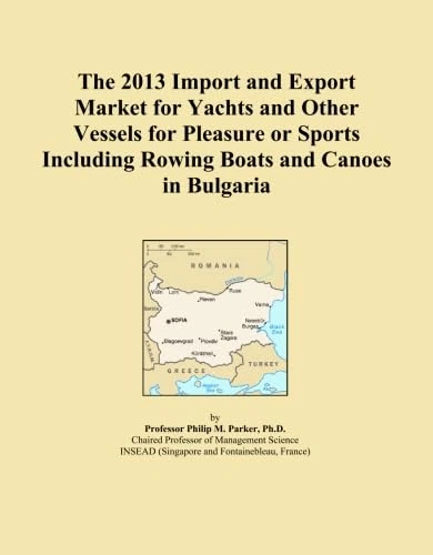 The 2013 Import and Export Market for Yachts and Other Vessels for Pleasure or Sports Including Rowing Boats and Canoes in Bulgaria