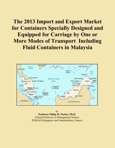 The 2013 Import and Export Market for Containers Specially Designed and Equipped for Carriage by One or More Modes of Transport Including Fluid Containers in Malaysia
