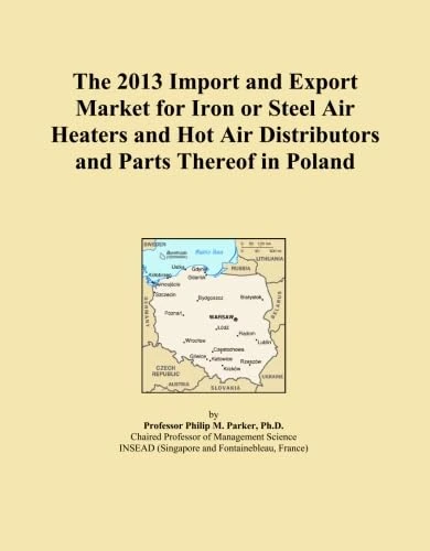 The 2013 Import and Export Market for Iron or Steel Air Heaters and Hot Air Distributors and Parts Thereof in Poland