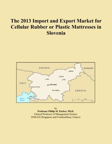 The 2013 Import and Export Market for Cellular Rubber or Plastic Mattresses in Slovenia