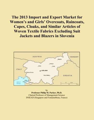 The 2013 Import and Export Market for Women's and Girls' Overcoats, Raincoats, Capes, Cloaks, and Similar Articles of Woven Textile Fabrics Excluding Suit Jackets and Blazers in Slovenia
