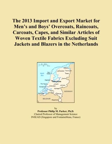 The 2013 Import and Export Market for Men's and Boys' Overcoats, Raincoats, Carcoats, Capes, and Similar Articles of Woven Textile Fabrics Excluding Suit Jackets and Blazers in the Netherlands