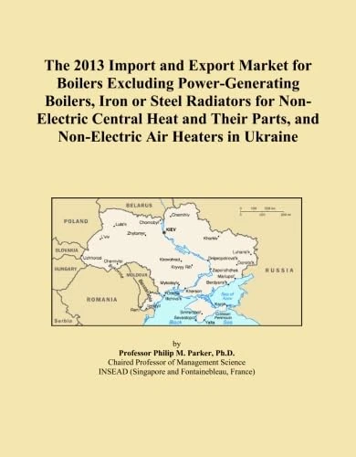 The 2013 Import and Export Market for Boilers Excluding Power-Generating Boilers, Iron or Steel Radiators for Non-Electric Central Heat and Their Parts, and Non-Electric Air Heaters in Ukraine