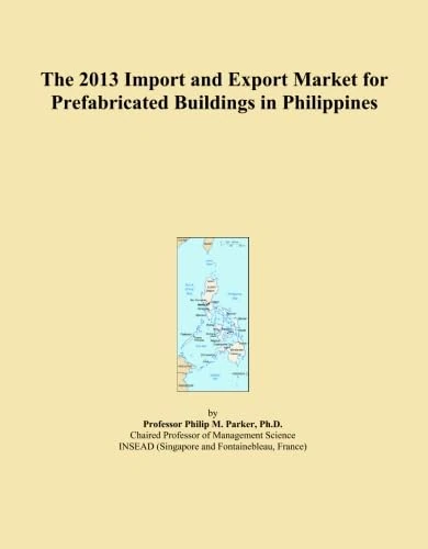 The 2013 Import and Export Market for Prefabricated Buildings in Philippines