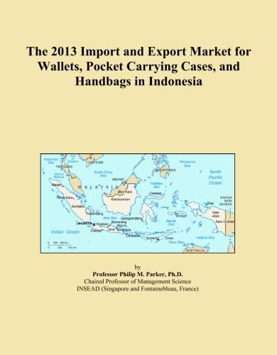 The 2013 Import and Export Market for Wallets, Pocket Carrying Cases, and Handbags in Indonesia