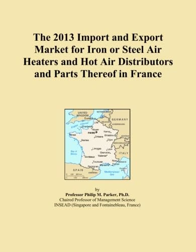 The 2013 Import and Export Market for Iron or Steel Air Heaters and Hot Air Distributors and Parts Thereof in France