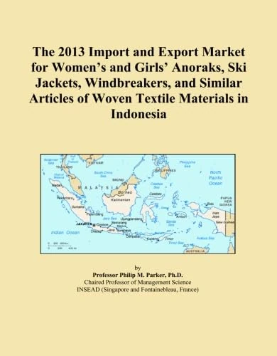 The 2013 Import and Export Market for Women's and Girls' Anoraks, Ski Jackets, Windbreakers, and Similar Articles of Woven Textile Materials in Indonesia