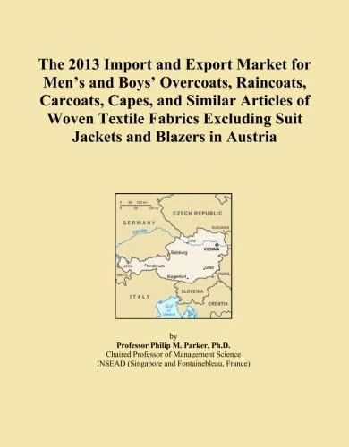 The 2013 Import and Export Market for Men's and Boys' Overcoats, Raincoats, Carcoats, Capes, and Similar Articles of Woven Textile Fabrics Excluding Suit Jackets and Blazers in Austria