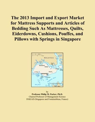 The 2013 Import and Export Market for Mattress Supports and Articles of Bedding Such As Mattresses, Quilts, Eiderdowns, Cushions, Pouffes, and Pillows with Springs in Singapore