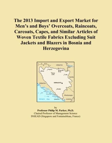 The 2013 Import and Export Market for Men's and Boys' Overcoats, Raincoats, Carcoats, Capes, and Similar Articles of Woven Textile Fabrics Excluding Suit Jackets and Blazers in Bosnia and Herzegovina