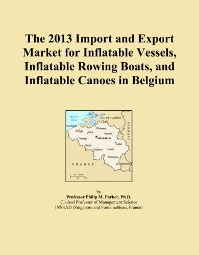 The 2013 Import and Export Market for Inflatable Vessels, Inflatable Rowing Boats, and Inflatable Canoes in Belgium