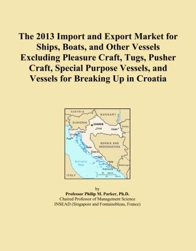 The 2013 Import and Export Market for Ships, Boats, and Other Vessels Excluding Pleasure Craft, Tugs, Pusher Craft, Special Purpose Vessels, and Vessels for Breaking Up in Croatia