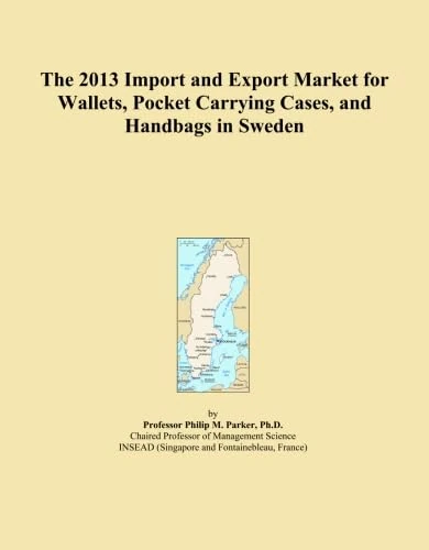 The 2013 Import and Export Market for Wallets, Pocket Carrying Cases, and Handbags in Sweden