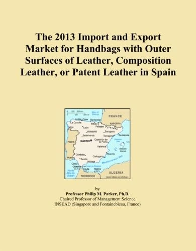 The 2013 Import and Export Market for Handbags with Outer Surfaces of Leather, Composition Leather, or Patent Leather in Spain