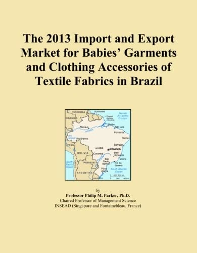 The 2013 Import and Export Market for Babies' Garments and Clothing Accessories of Textile Fabrics in Brazil