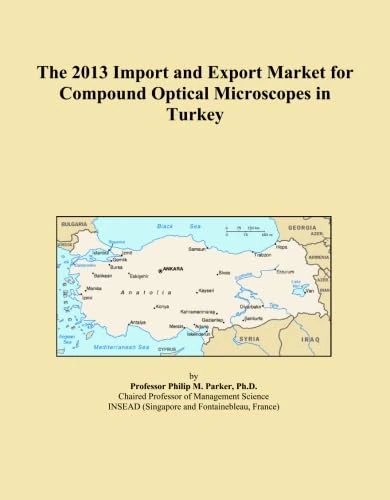 The 2013 Import and Export Market for Compound Optical Microscopes in Turkey