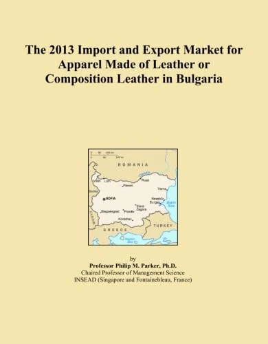 The 2013 Import and Export Market for Apparel Made of Leather or Composition Leather in Bulgaria