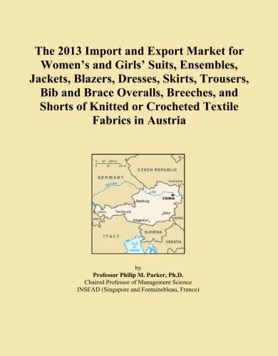 The 2013 Import and Export Market for Women's and Girls' Suits, Ensembles, Jackets, Blazers, Dresses, Skirts, Trousers, Bib and Brace Overalls, ... or Crocheted Textile Fabrics in Austria