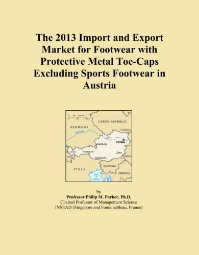 The 2013 Import and Export Market for Footwear with Protective Metal Toe-Caps Excluding Sports Footwear in Austria