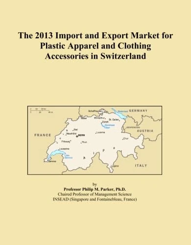 The 2013 Import and Export Market for Plastic Apparel and Clothing Accessories in Switzerland