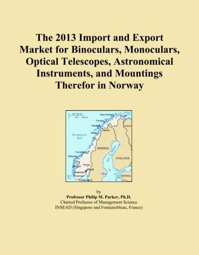 The 2013 Import and Export Market for Binoculars, Monoculars, Optical Telescopes, Astronomical Instruments, and Mountings Therefor in Norway