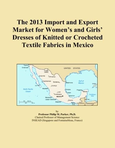The 2013 Import and Export Market for Women's and Girls' Dresses of Knitted or Crocheted Textile Fabrics in Mexico